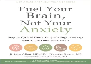 PDF DOWNLOAD Fuel Your Brain, Not Your Anxiety: Stop the Cycle of Worry, Fatigue