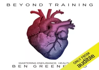 EBOOK READ Beyond Training: Mastering Endurance, Health, & Life
