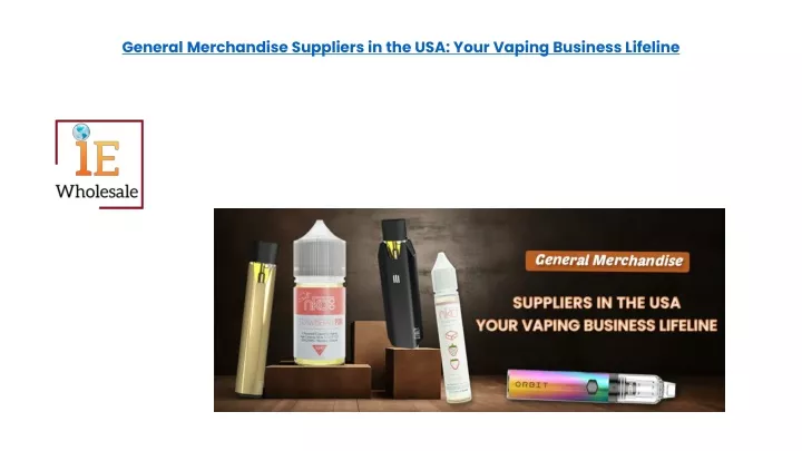 general merchandise suppliers in the usa your vaping business lifeline