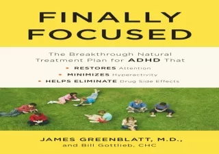 EPUB DOWNLOAD Finally Focused: The Breakthrough Natural Treatment Plan for ADHD