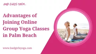 Advantages of Joining Online Group Yoga Classes in Palm Beach