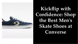Kickﬂip with Conﬁdence: Shop the Best Men’s Skate Shoes at Converse