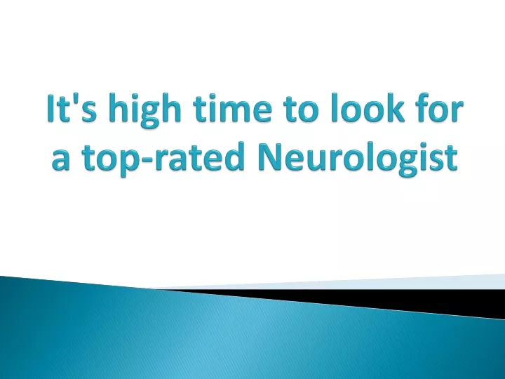 it s high time to look for a top rated neurologist