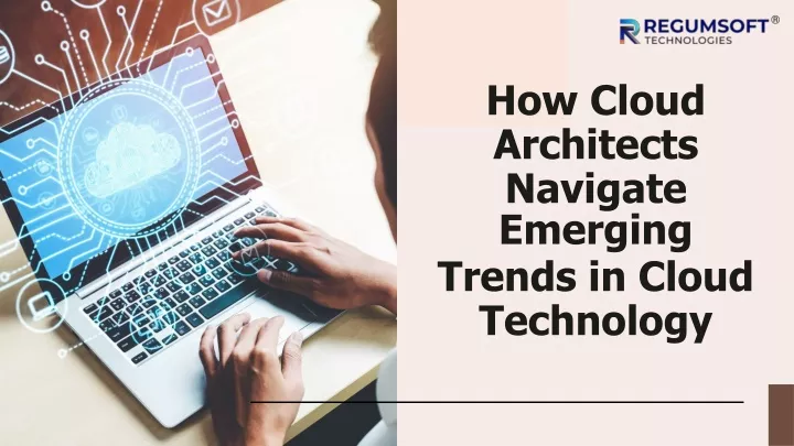 how cloud architects navigate emerging trends