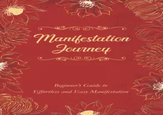 PDF DOWNLOAD Manifestation Journey: Beginner’s Guide to Effortless and Easy Mani