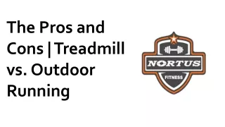 the pros and cons - treadmill vs. outdoor running