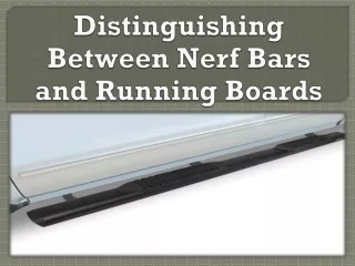 distinguishing between nerf bars and running boards