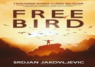 EPUB DOWNLOAD Free Bird: A Revolutionary Approach to True Freedom. Apply the Law
