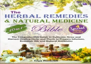 EBOOK READ The Herbal Remedies & Natural Medicine Bible [10 in 1]: The Comprehen