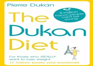 PDF DOWNLOAD The Dukan Diet: The Revised and Updated Edition