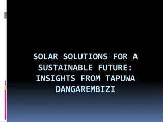 Solar Solutions for a Sustainable Future Insights from Tapuwa Dangarembizi
