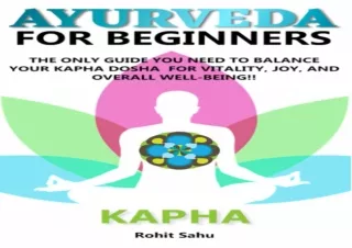 DOWNLOAD PDF AYURVEDA FOR BEGINNERS- KAPHA: The Only Guide You Need To Balance Y