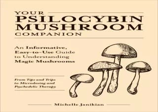 DOWNLOAD PDF Your Psilocybin Mushroom Companion: An Informative, Easy-to-Use Gui