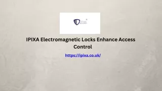 IPIXA Electromagnetic Locks Enhance Access Control