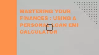 Mastering Your Finances : Using a Personal Loan EMI Calculator