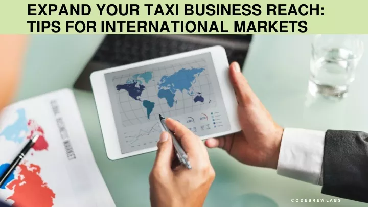 expand your taxi business reach tips for international markets