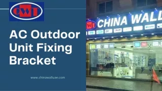 Get the Best AC Outdoor Unit Fixing Bracket Services at China Wall Trading LLC