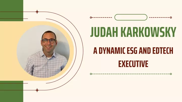 judah karkowsky a dynamic esg and edtech executive