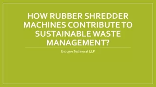 How Rubber Shredder Machines Contribute to Sustainable Waste