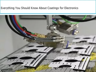 Everything You Should Know About Coatings for Electronics