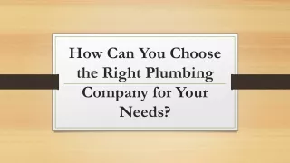 How Can You Choose the Right Plumbing Company for Your Needs