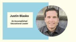 Justin Blasko - An Accomplished Educational Leader