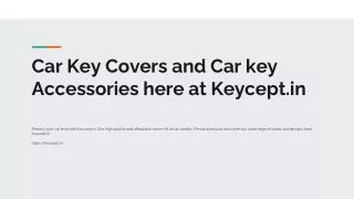 Car Key Covers and Car key Accessories here at Keycept.in