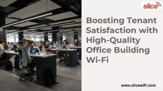 Boosting Tenant Satisfaction with High-Quality Office Building Wi-Fi