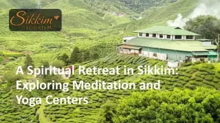 Spiritual Retreat in Sikkim: Exploring Meditation and Yoga Centers