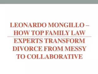 Leonardo Mongillo – How Top Family Law Experts Transform Divorce from Messy to Collaborative