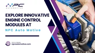 Explore Innovative Engine Control Modules At NPC Automotive