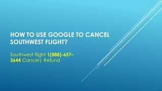 How to use Google to Cancel Southwest flight