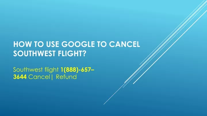 how to use google to cancel southwest flight