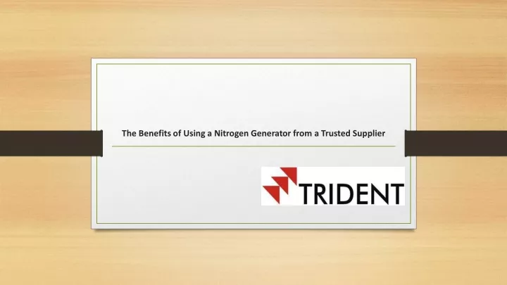 the benefits of using a nitrogen generator from a trusted supplier