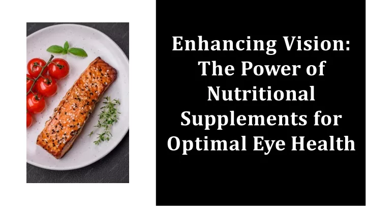 enhancing vision the power of nutritional