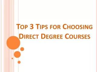 Top 3 Tips for Choosing Direct Degree Courses