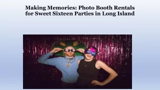 Making Memories: Photo Booth Rentals for Sweet Sixteen Parties in Long Island