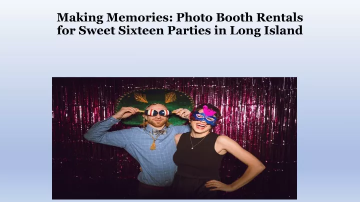 making memories photo booth rentals for sweet sixteen parties in long island