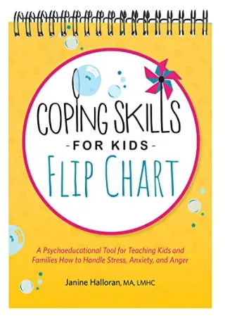$PDF$/READ/DOWNLOAD Coping Skills for Kids Flip Chart: A Psychoeducational Tool for Teaching Kids
