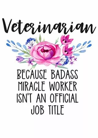 DOWNLOAD/PDF Veterinarian Because Badass Miracle Worker Isn't an Official Job Title: Lined