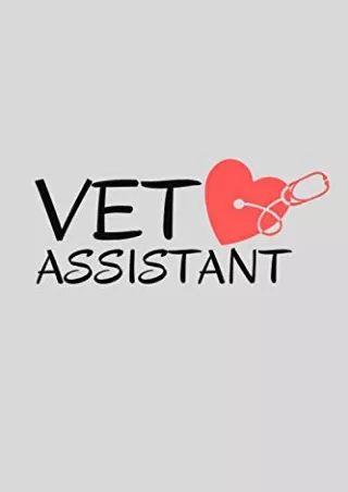 [PDF] DOWNLOAD Vet Assistant: 110 Page / Blank Lined Journal Notebook For Veterinary Assistants