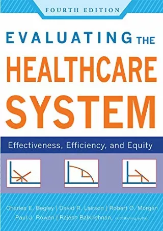 Download Book [PDF] Evaluating the Healthcare System: Effectiveness, Efficiency, and Equity,