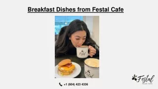 Breakfast Dishes from Festal Cafe