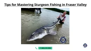 Tips for mastering sturgeon fishing in Fraser Valley