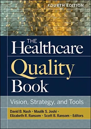 get [PDF] Download The Healthcare Quality Book: Vision, Strategy, and Tools, Fourth Edition