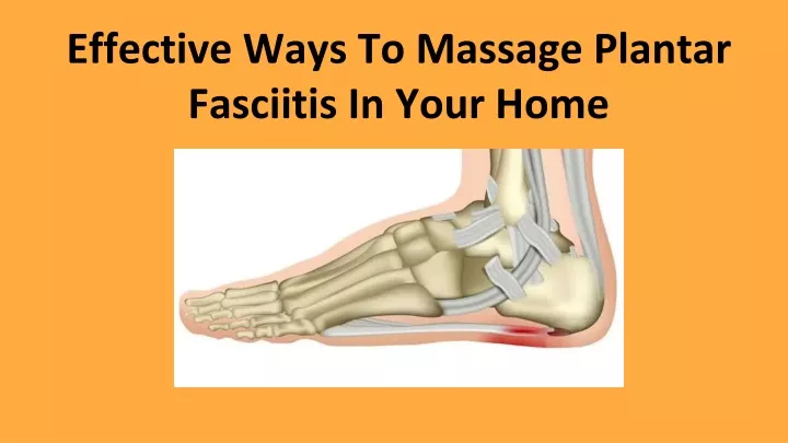 effective ways to massage plantar fasciitis in your home