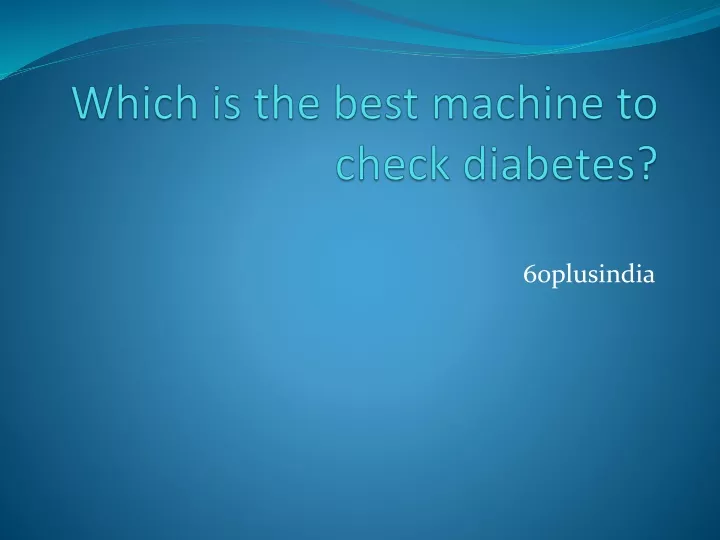 which is the best machine to check diabetes