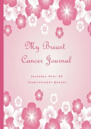 [PDF READ ONLINE] My Breast Cancer Journal, Journaling Through Chemo, Surgery, and Radiation ~