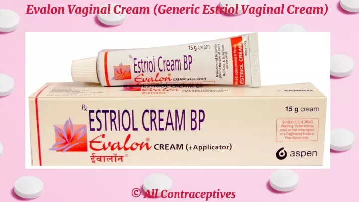 evalon vaginal cream generic estriol vaginal cream