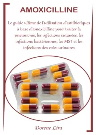 PDF/READ AMOXICILLINE: Le guide ultime de l'utilisation d'antibiotiques à base